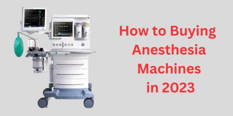 How to Buy Anesthesia Machines 2023